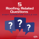 "5 roofing related questions every homebuyer should ask"